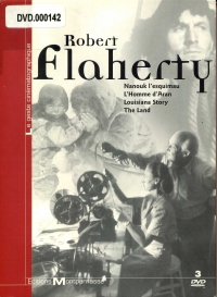 Le geste cinematographique : Robert Flaherty