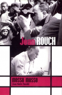 Mosso Mosso: Jean Rouch comme si